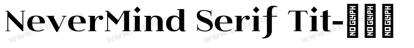 NeverMind Serif Tit字体转换